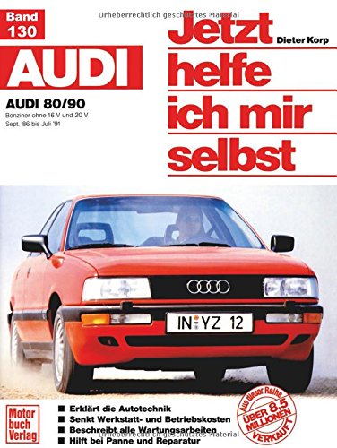 Audi 80/90 (Sept. 86 bis Juli 91): Benziner ohne 16 V und 20 V (Jetzt helfe ich mir selbst)