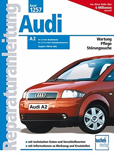 Audi A2 – Baujahre 1998 bis 2002: 1.4-Liter-Benzinmotor/1.2-/1.4-Liter-Turbodieselmotor (Reparaturanleitungen)
