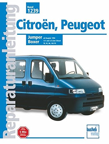 Citroen Jumper / Peugeot Boxer 1994-2000: 1.9-2.5 Liter, Dieselmotor/Turbodiesel, Direkteinspritzung (2,5Liter): 1,9- und 2,5-Liter … Baujahre 1994-2000 (Reparaturanleitungen)